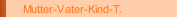 Mutter-Vater-Kind-T.